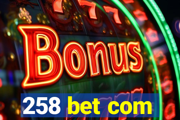 258 bet com